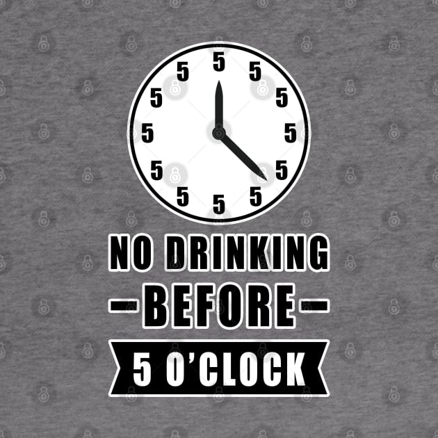 No Drinking Before 5 O'Clock - Funny by DesignWood Atelier